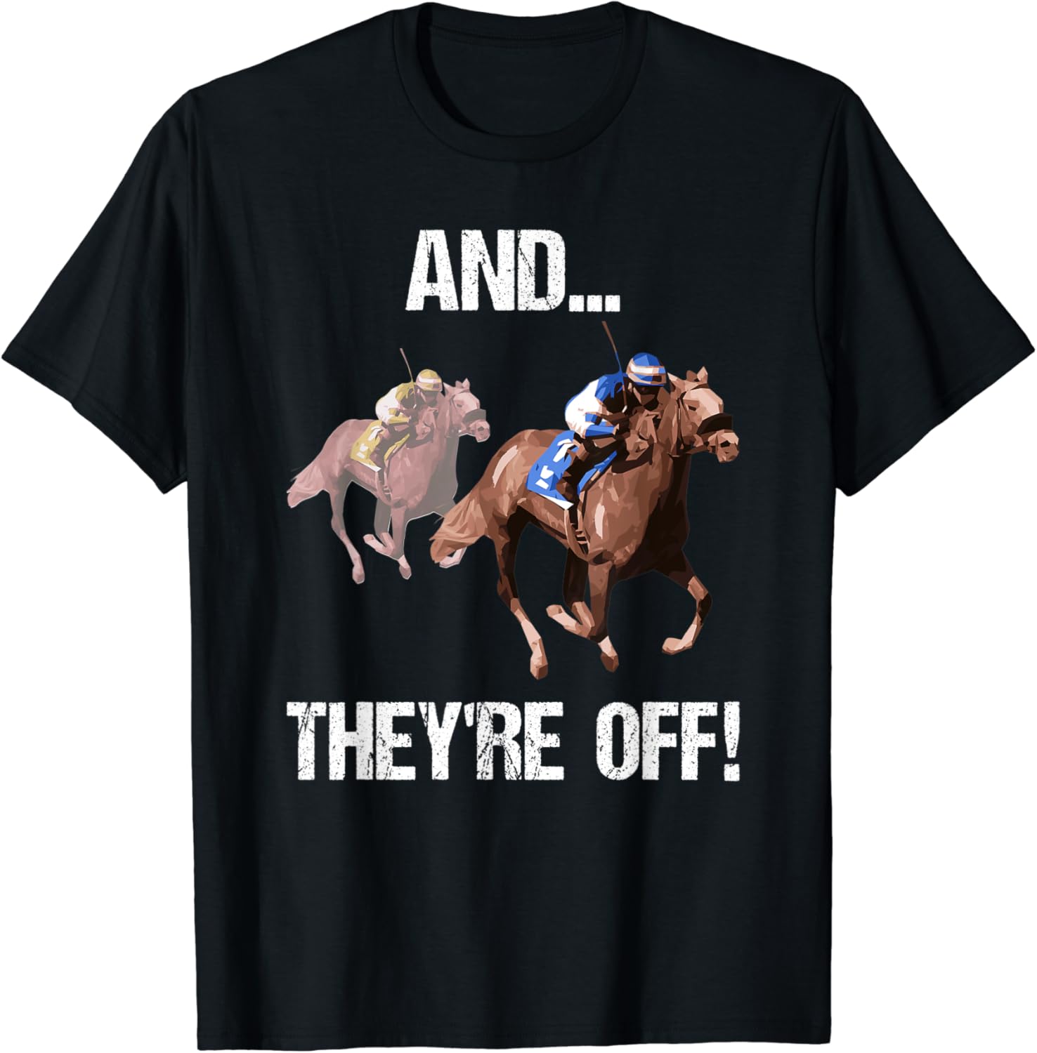 Horse Racing Shirt Funny And They Are Off Race Track Gift TShirt